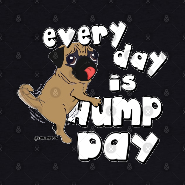 Every day is hump day by darklordpug